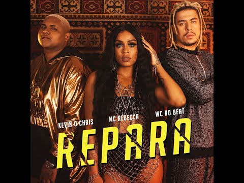 Mc Rebecca, Kevin O Chris e Wc No Beat - Repara (Clipe Aakin)
