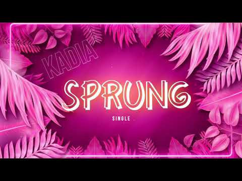 "Sprung" Written by Kadia