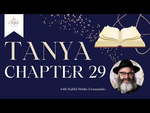 Chapter 29 of the Tanya with Rabbi Moshe Krasnanski - Chabad TMR