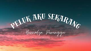 Download lagu Peluk Aku Sekarang! - Bernadya, Perunggu | Lirik Lagu mp3 Download lagu Peluk Aku Sekarang! - Bernadya, Perunggu | Lirik Lagu mp3
