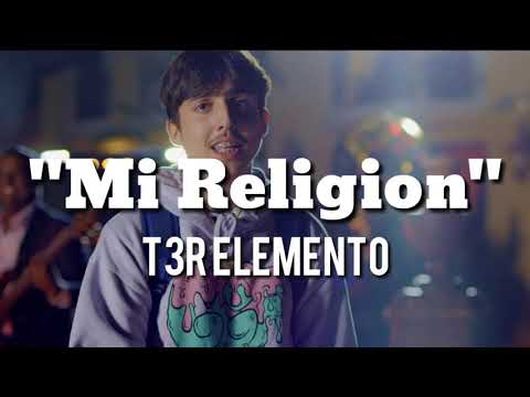 Mi religión - T3r Elemento (letra)