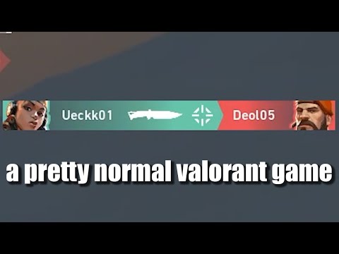 a pretty normal valorant game