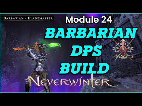 Neverwinter Mod 24 - Barbarian DPS Build Universal AOE & Single Target Augmented/Summoned Northside