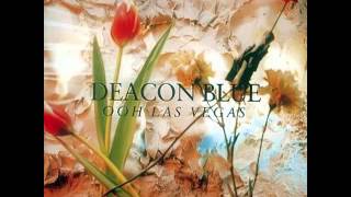 Deacon Blue - Let Your Hearts Be Troubled