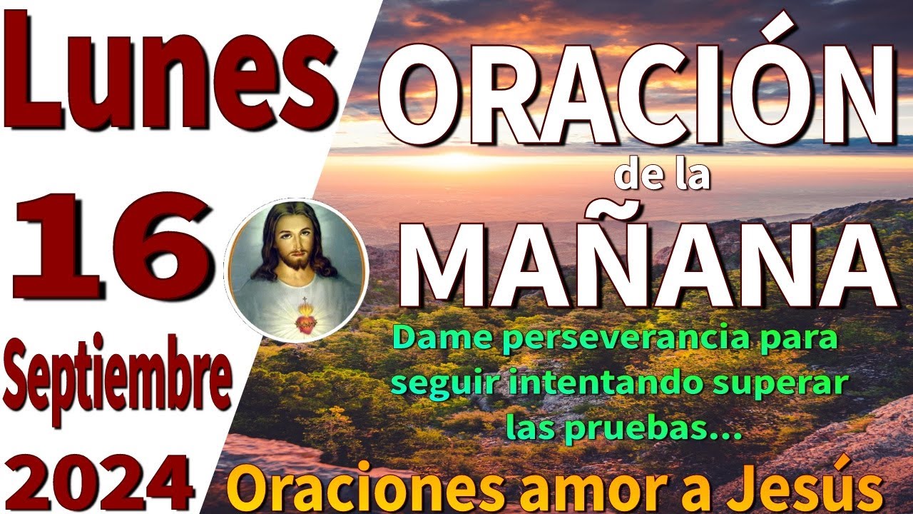oración de la mañana del día lunes 16 de septiembre de 2024 -Isaias 43:4-5