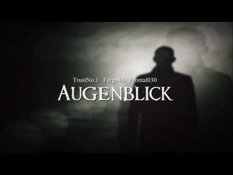 TrustNo.1, Fargo45 & Frontal030 - AUGENBLICK