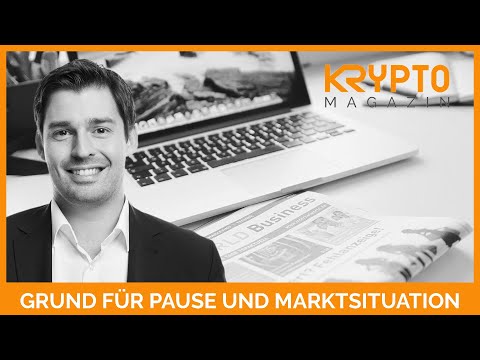 Grund für Pause, aktuelle Lage im Krypto-Markt und Wirtschaft