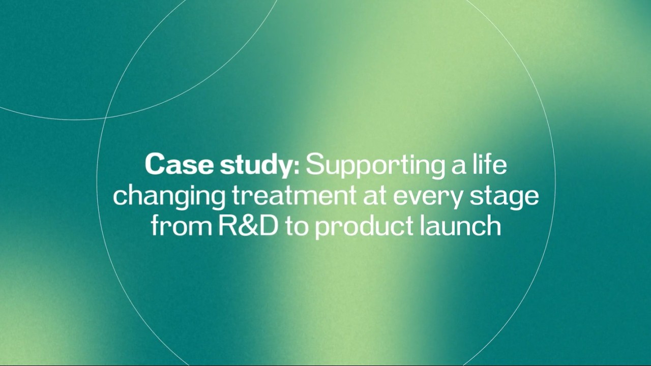 Case study: Supporting a life changing treatment at every stage from R&D to launch