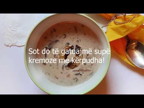 Video thumbnail: Supë me Kërpudha dhe Patate – Receta Kremoze