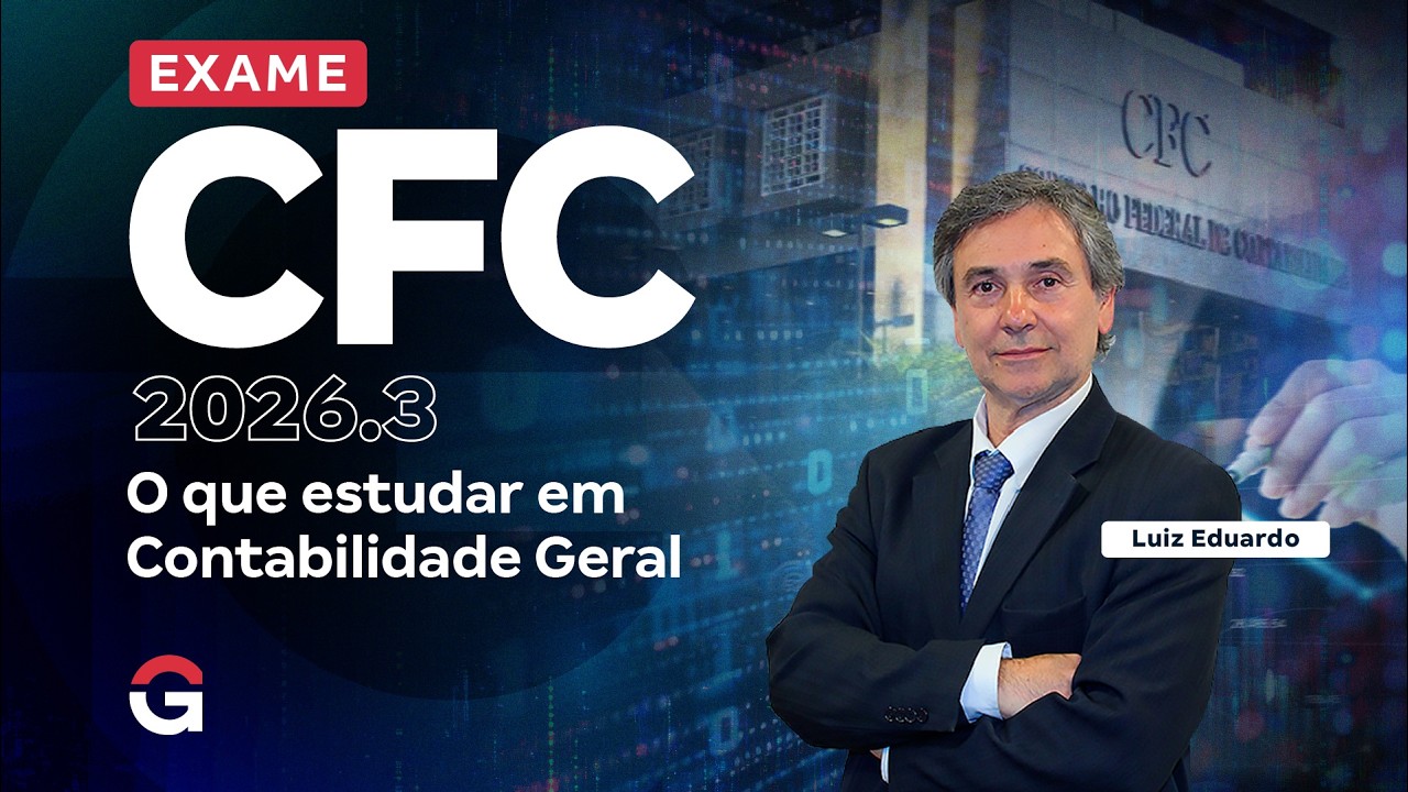 Exame CFC 3.2026 | O que estudar em Contabilidade Geral?