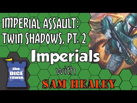 Imperial Assault: Twin Shadows (Imperials) - A Dice Tower Video with Sam Healey