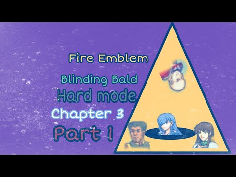 Fire Emblem Blinding Bald Chapter 3 part 1