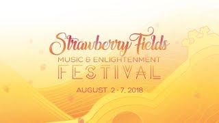 The Field Awaits You! - Strawberry Fields Music & Enlightenment Festival 2018