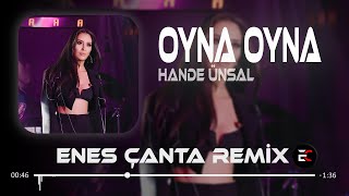 Hande Ünsal - Oyna Oyna (Enes Çanta Remix) Yok Canım Arkadaş Kalmayalım