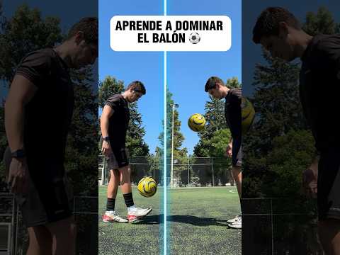 Como DOMINAR el balón de Fútbol ⚽️✅ #futbol