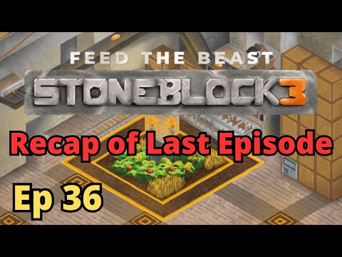 StoneBlock 3 Ep 36 - Recap of Last Episode