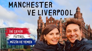Manchester & Liverpool 3 Günde Keşif!  Old Trafford, Anfield, Beatles ve Yerel L