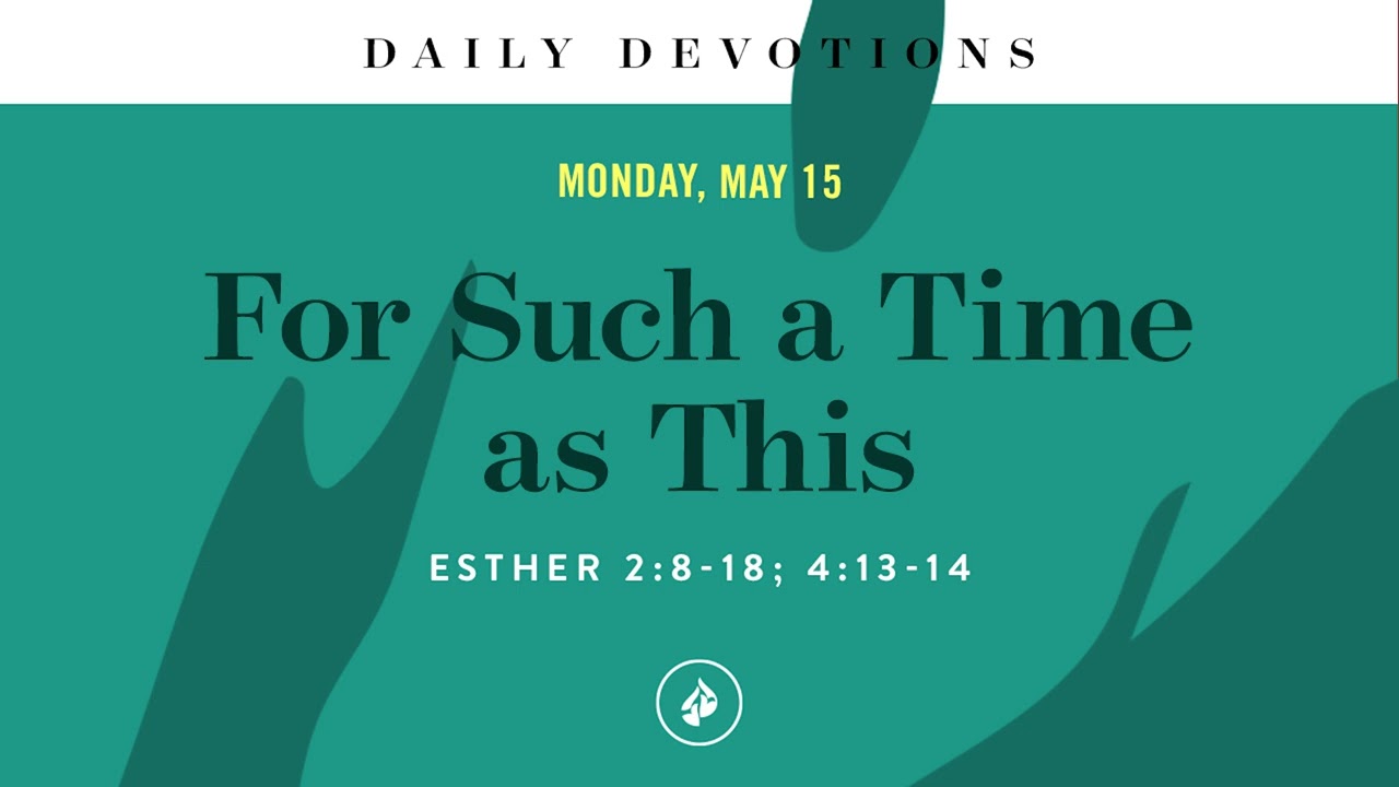 For Such a Time as This – Daily Devotional