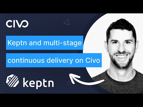 Keptn and multi-stage continuous delivery (CD) on Civo Kubernetes - Jürgen Etzlstorfer