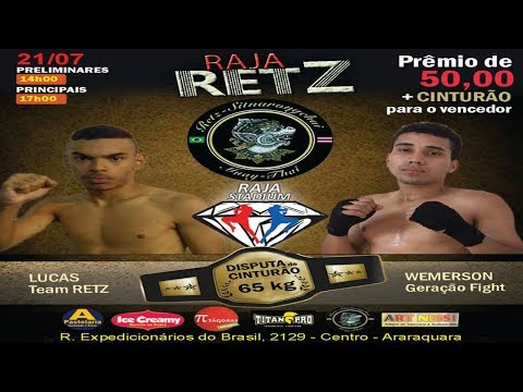 MUAY THAI - LUCAS VS WEMERSON 65 KG VENCEDOR LEVA R$ 50 + CINTURÃO - RAJA RETZ 21.07.18