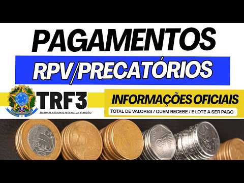 PAGAMENTOS AUTORIZADOS DA JUSTIÇA DO TRF3 - RPV E PRECATÓRIOS APTOS A RECEBER, VALORES E MUITO MAIS