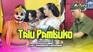 Download lagu Talu Banyumasan - Pambuko - New Arista Music - Banjarnegara - Live 🔴 Lawangawu - Kalitengah mp3