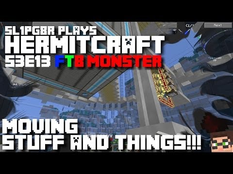 HermitCraft FTB Monster - Moving Stuff And Things! ( Minecraft Feed The Beast Let's Play ) S3E13