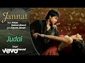 Judai Audio Song Jannat Emraan Hashmi Sonal Chauhan Pritam Kamran Ahmed Mahesh Bhatt