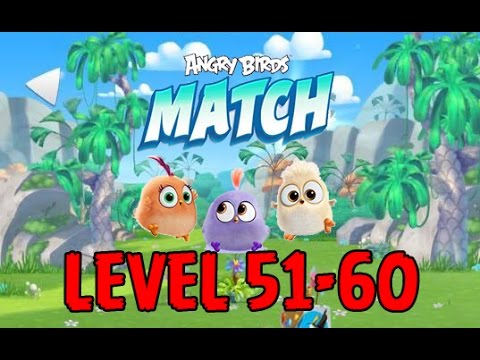 Angry Birds Match - LEVEL 51-60 - PICNIC PARK - ARTISTIC AMY, GATHERING GAIL - iOS/Android - EP5