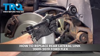 How to Replace Rear Lateral Link 2009-2019 Ford Flex