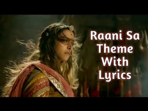 Padmaavat - Rani Sa - Theme (Lyrical Music) | Deepika Padukone | Ranveer Singh | Shahid Kapoor