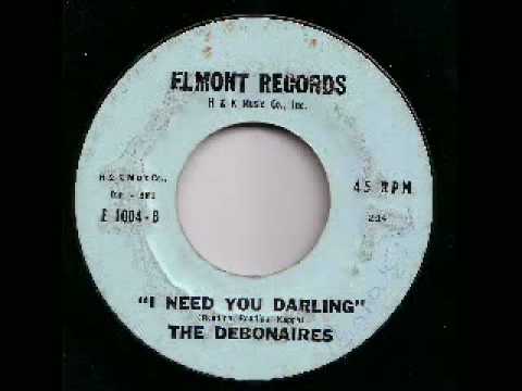 THE DEBONAIRES-I Need You Darling