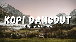 Download lagu Happy Asmara - Kopi Dangdut | Kala Kupandang Kerlip Bintang (Lyric) mp3 Download lagu Happy Asmara - Kopi Dangdut | Kala Kupandang Kerlip Bintang (Lyric) mp3