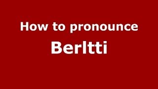 How to pronounce Berltti
