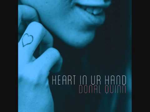 Donal Quinn - Heart In Ur Hand