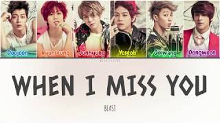 Beast (비스트) - When I Miss You (니가 보고 싶어지면) (Color Coded Lyrics Han/Rom/Eng/가사)