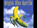Bright Blue Gorilla - Greed