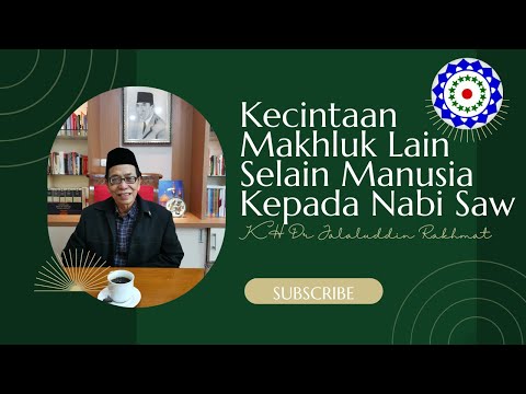 Kecintaan Makhluk Lain Selain Manusia Kepada Nabi Saw [ Kang Jalal ]