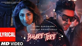 ISHARE TERE Song With Lyrics | Guru Randhawa, Dhvani Bhanushali | DirectorGifty | Bhushan Kumar