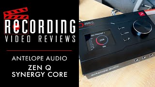 Video thumbnail for RECORDING Video Review: Antelope Audio Zen Q Synergy Core by RecordingMag