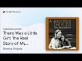 There Was a Little Girl: The Real Story of My… by Brooke Shields · Audiobook preview