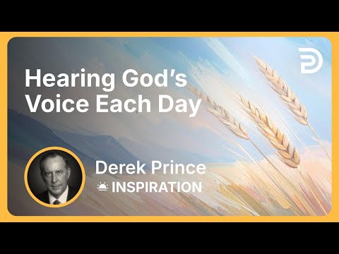 Hearing God’s Voice Each Day | Derek Prince