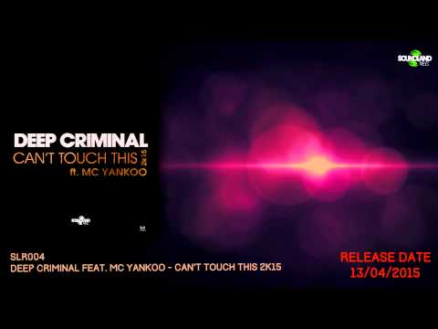 Deep Criminal feat. Mc Yankoo - Can't Touch This 2K15