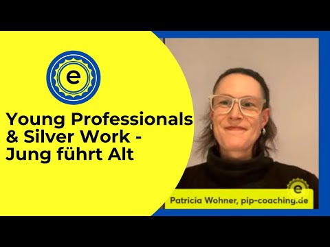 Young Professionals & Silver Work - Jung führt Alt mit Dr. Patricia Wohner