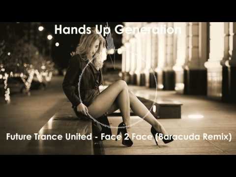 Future Trance United - Face 2 Face (Baracuda Remix)