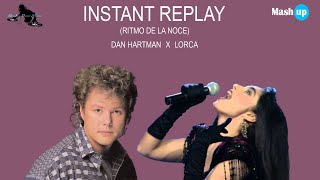 Instant replay (ritmo de la noche) - Dan Hartman x Lorca - Paolo Monti Mashup