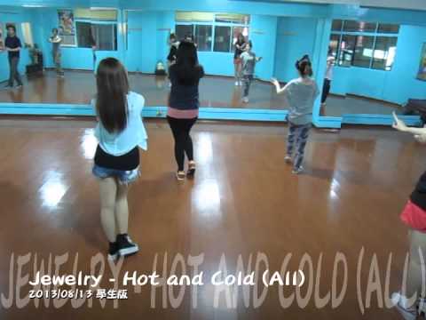[K-POP Dance] 2013/08/13 Jewelry - Hot and Cold (P3) All 學生版
