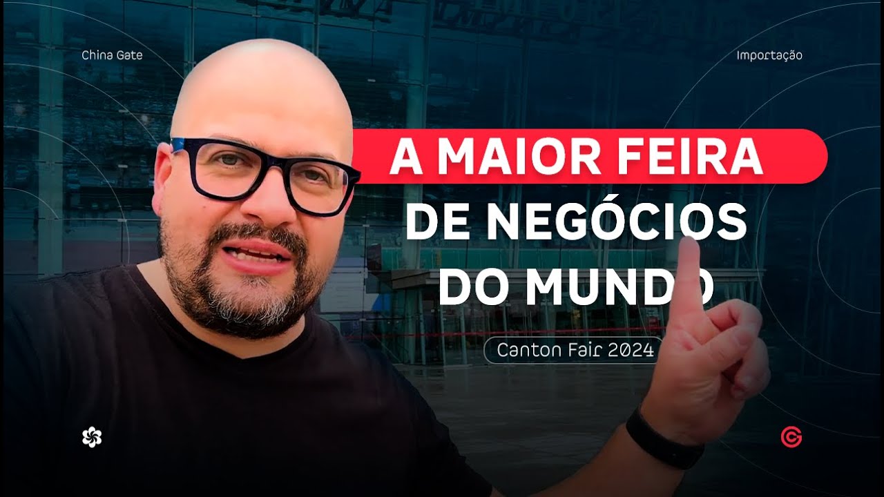 Tudo o que você precisa saber para ir para Canton Fair 2024 - China Gate Importação