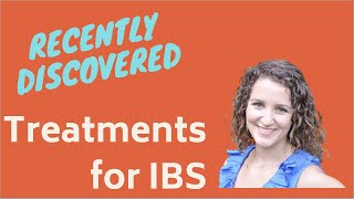 Recently Discovered Treatments for IBS