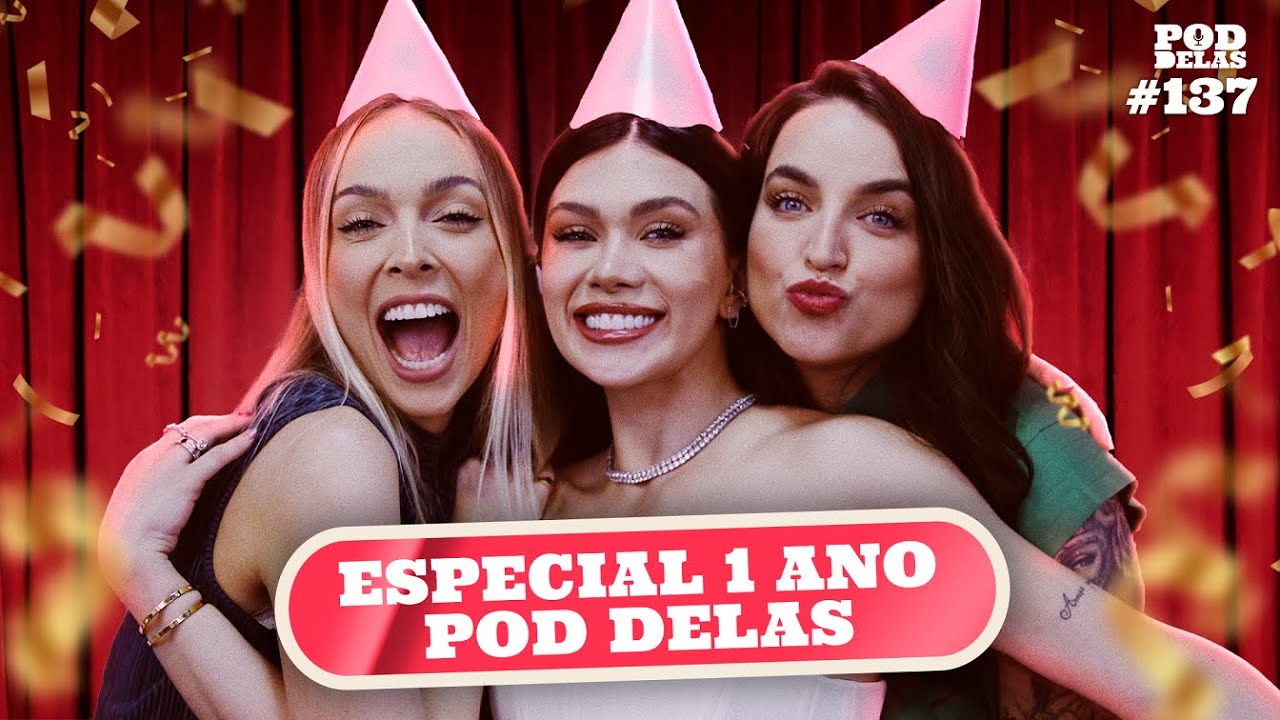 ESPECIAL DE 1 ANO COM FLAVIA PAVANELLI - PODDELAS #137